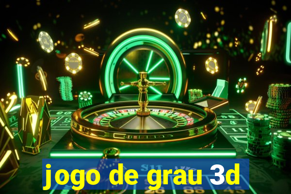 jogo de grau 3d